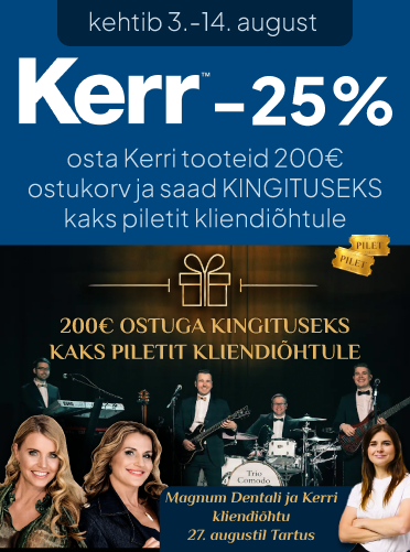 Kerr Magnum Dentalis -25% ja 200€ ostuga kingituseks kaks piletit meeleolukale kliendiõhtule